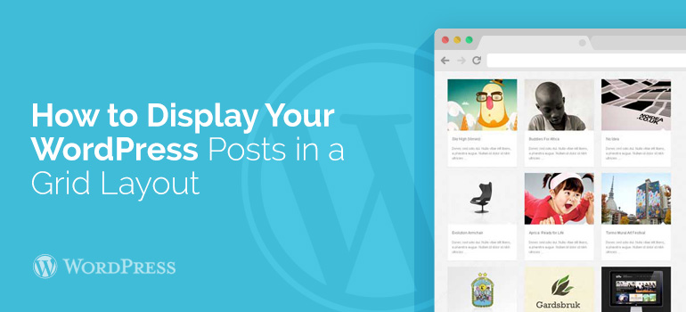 How to Display Your WordPress Posts in a Grid Layout