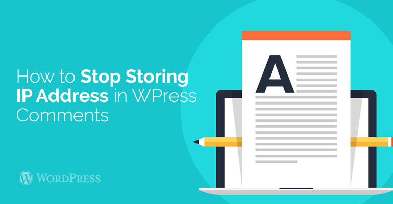 How to Stop Storing IP Address in WordPress Comments: Ultimate Guide